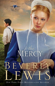 Title: The Mercy (Rose Trilogy Series #3), Author: Beverly Lewis