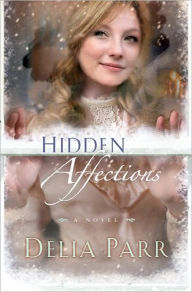 Title: Hidden Affections, Author: Delia Parr
