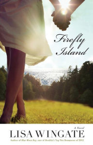 Title: Firefly Island (Moses Lake Series #3), Author: Lisa Wingate