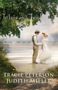 Title: To Love and Cherish (Bridal Veil Island Series #2), Author: Tracie Peterson