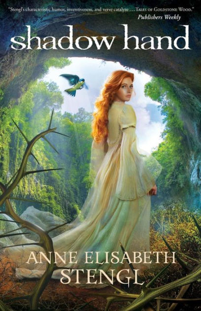 Shadow Hand (Tales of Goldstone Wood Series #6) by Anne ...