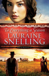 Title: To Everything a Season, Author: Lauraine Snelling