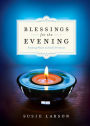 Blessings for the Evening: Finding Peace in God's Presence