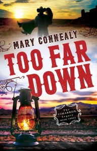 Title: Too Far Down, Author: Mary Connealy