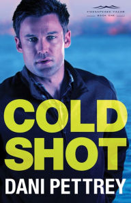 Title: Cold Shot (Chesapeake Valor Series #1), Author: Dani Pettrey