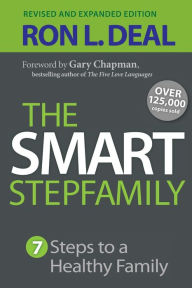Title: The Smart Stepfamily: Seven Steps to a Healthy Family, Author: Ron L. Deal