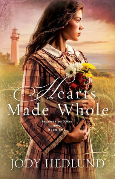 Hearts Made Whole (Beacons of Hope Series #2)