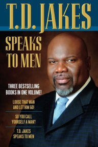 Title: T.D. Jakes Speaks to Men, Author: T. D. Jakes