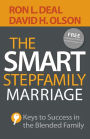 The Smart Stepfamily Marriage: Keys to Success in the Blended Family