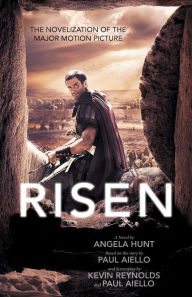 Title: Risen: The Novelization of the Major Motion Picture, Author: Angela Hunt