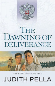 Title: The Dawning of Deliverance, Author: Judith Pella