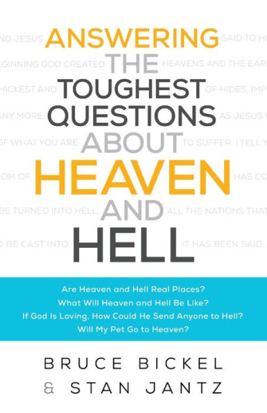 Answering the Toughest Questions About Heaven and Hell