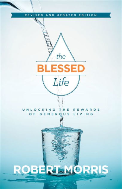 The Blessed Life: Unlocking the Rewards of Generous Living by
