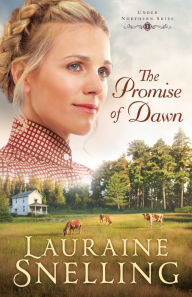 Title: The Promise of Dawn, Author: Lauraine Snelling