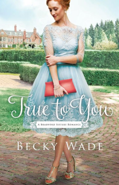 True to You (Bradford Sisters Romance Series #1)