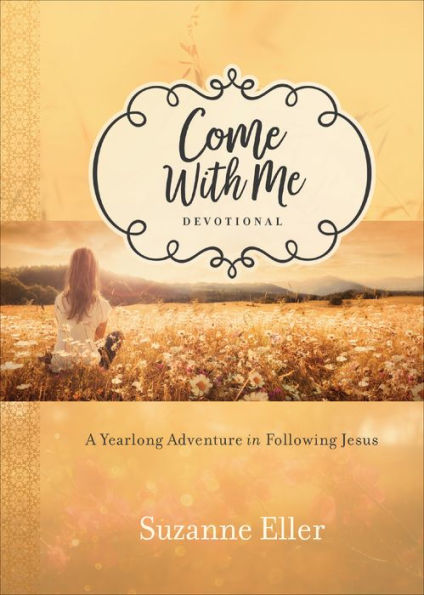 Come With Me Devotional: A Yearlong Adventure in Following Jesus