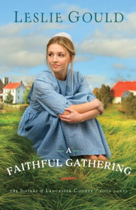 Title: A Faithful Gathering, Author: Leslie Gould