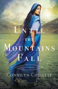 Title: Until the Mountains Fall, Author: Connilyn Cossette