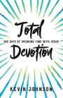 Total Devotion: 365 Days of Spending Time With Jesus