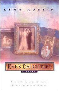 Title: Eve's Daughters, Author: Lynn Austin