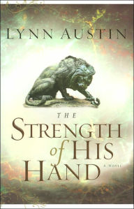 Title: The Strength of His Hand (Chronicles of the Kings Series #3), Author: Lynn Austin