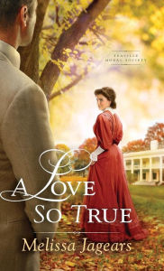 Title: Love So True, Author: Melissa Jagears