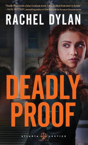 Title: Deadly Proof, Author: Rachel Dylan