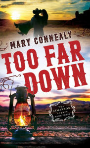 Title: Too Far Down, Author: Mary Connealy