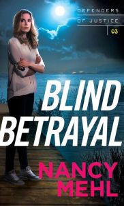 Title: Blind Betrayal, Author: Nancy Mehl