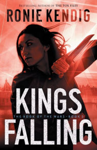 Title: Kings Falling, Author: Ronie Kendig