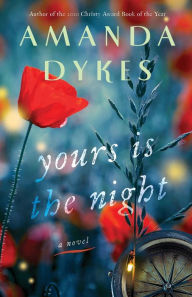 Title: Yours Is the Night, Author: Amanda Dykes