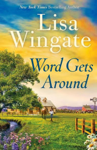 Title: Word Gets Around, Author: Lisa Wingate