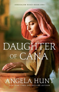 Title: Daughter of Cana, Author: Angela Hunt