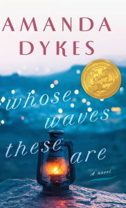 Title: Whose Waves These Are, Author: Amanda Dykes