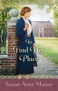 Title: To Find Her Place, Author: Susan Anne Mason