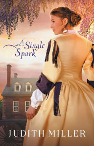 Title: A Single Spark, Author: Judith Miller