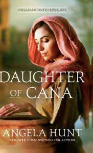 Title: Daughter of Cana, Author: Angela Hunt