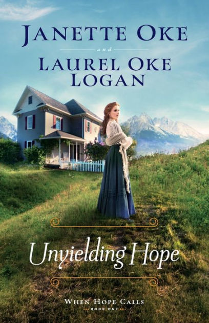 Unyielding Hope By Janette Oke Laurel Oke Logan Paperback Barnes Noble