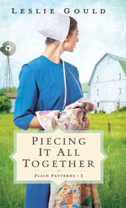 Title: Piecing It All Together, Author: Leslie Gould