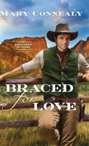 Title: Braced for Love, Author: Mary Connealy