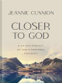 Closer to God: A 40-day Pursuit of God's Personal Presence