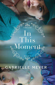 Title: In This Moment, Author: Gabrielle Meyer