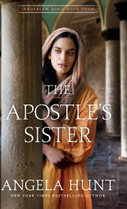 Title: Apostle's Sister, Author: Angela Hunt