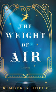 Title: Weight of Air, Author: Kimberly Duffy