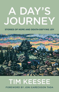 Title: A Day's Journey: Stories of Hope and Death-Defying Joy, Author: Tim Keesee