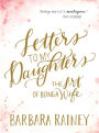 Letters to My Daughters: The Art of Being a Wife