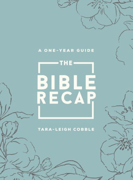 The Bible Recap: A One-Year Guide to Reading and Understanding the Entire Bible, Deluxe Edition - Sage Floral Imitation Leather