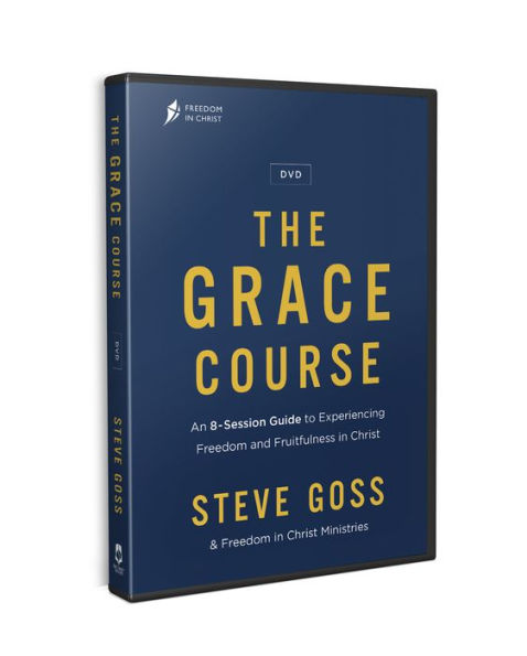 The Grace Course DVD: An 8-Session Guide to Experiencing Freedom and Fruitfulness in Christ