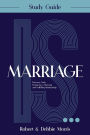 Marriage Is . . . Study Guide: Discover God's Design for a Thriving and Fulfilling Relationship