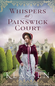 Title: Whispers at Painswick Court, Author: Julie Klassen